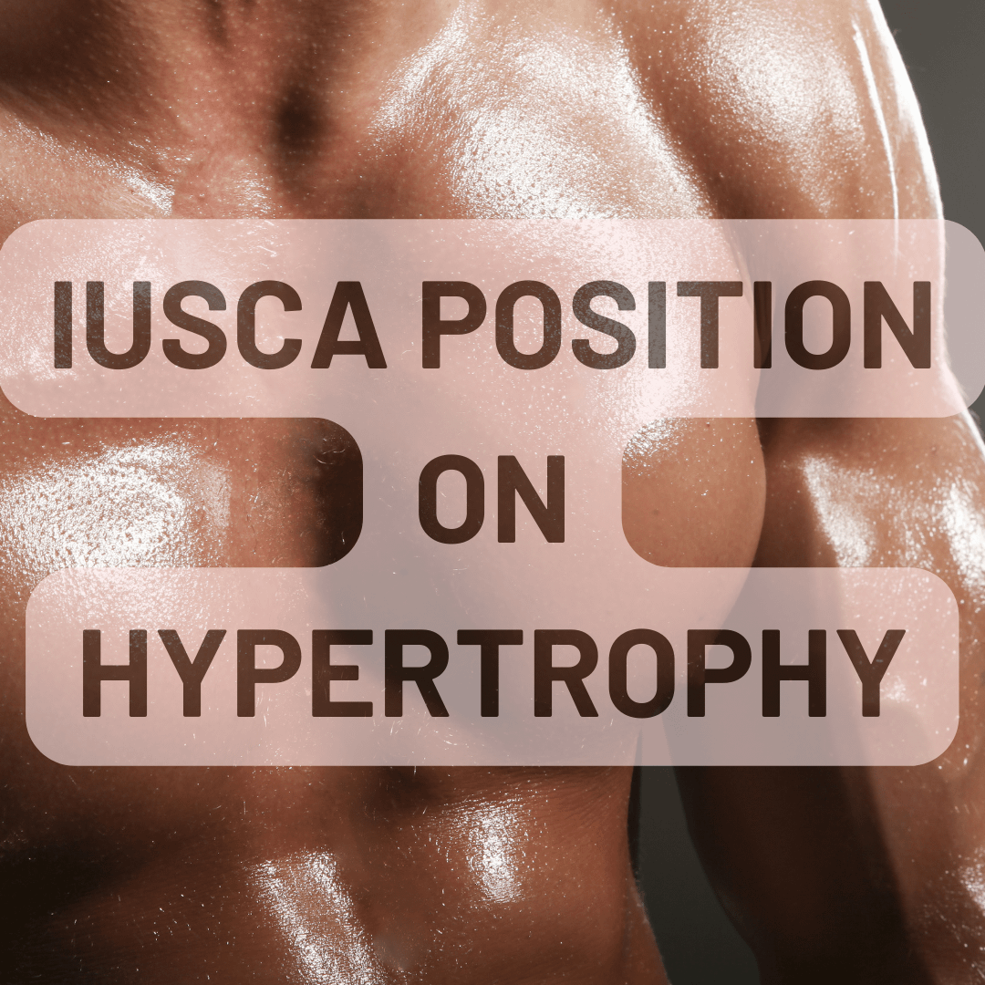 Muscle Hypertrophy: About The IUSCA Position Stand on Resistance Training