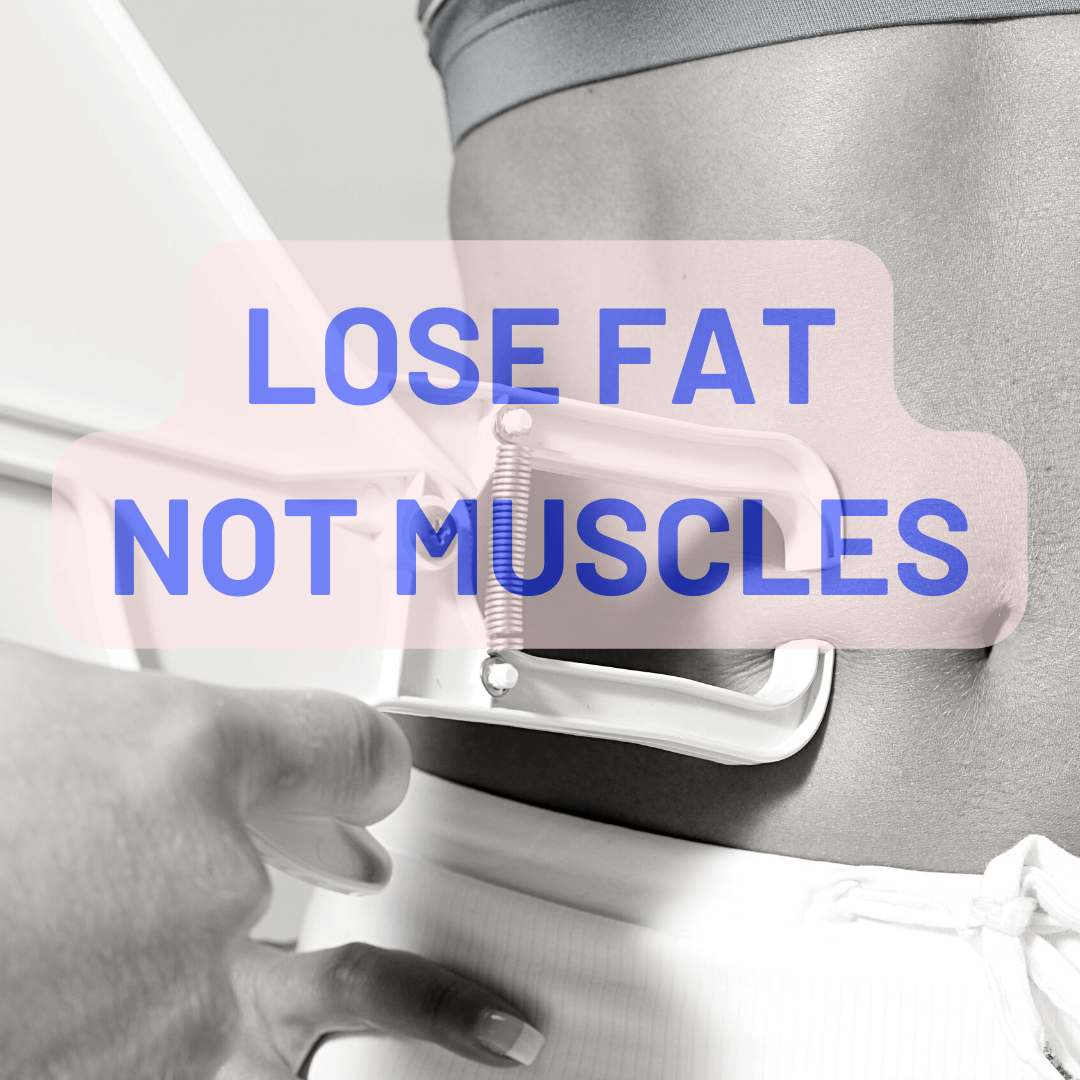 Lose Fat, Not Muscles