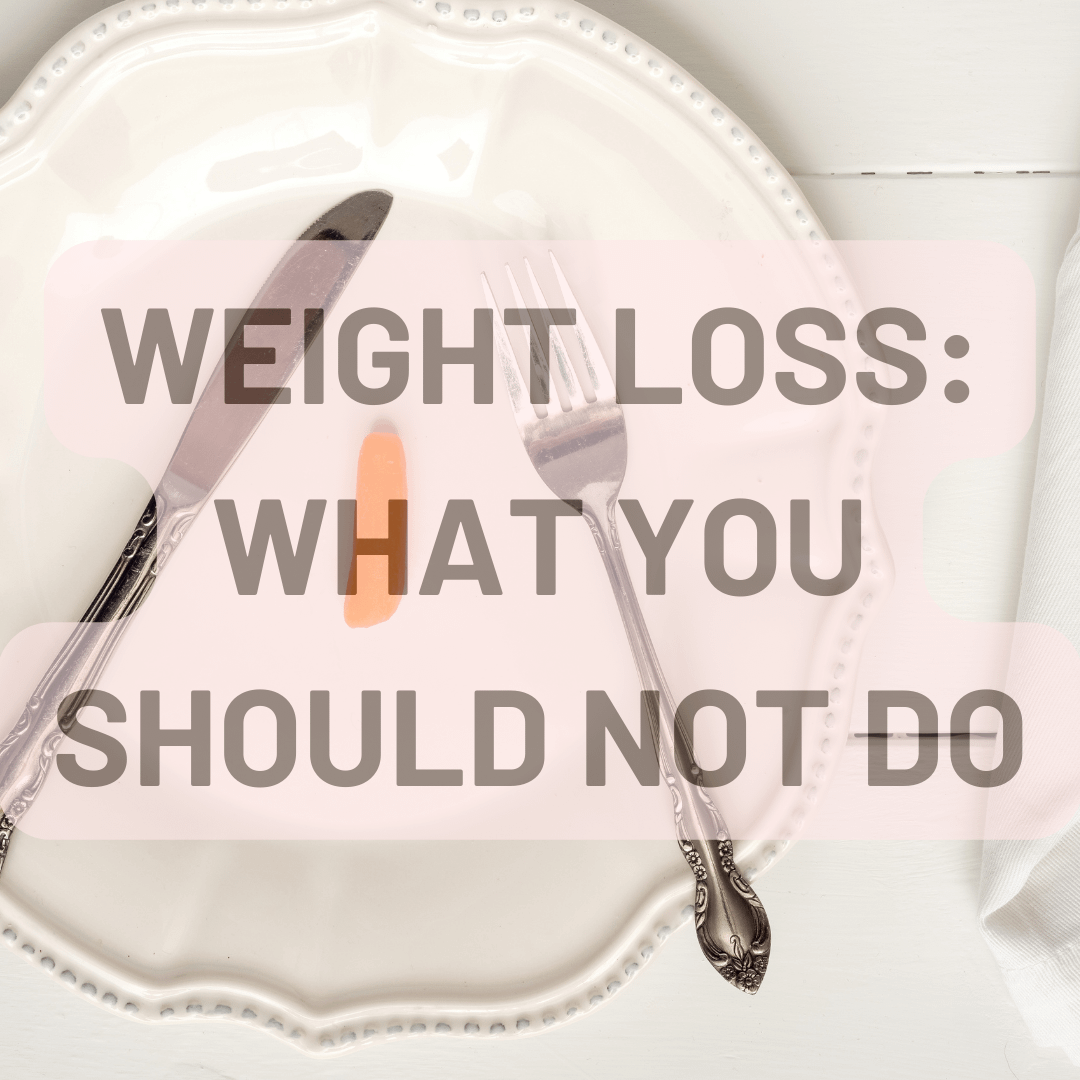 Weight Loss: What You Should Not Do